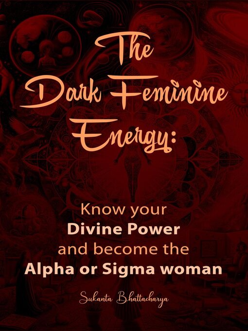 Title details for The Dark Feminine Energy by Sukanta Bhattacharya - Available